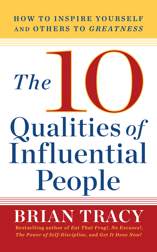 10 Qualities of Influential People: How to Inspire Yourself and Others to Greatnes cover
