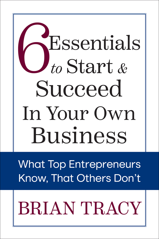 6 Essentials to Start & Succeed in Your Own Business: What Top Entrepreneurs Know, That Others Don't cover