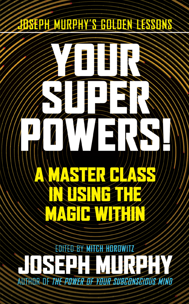 Your Super Powers!: A Master Class in Using the Magic Within cover