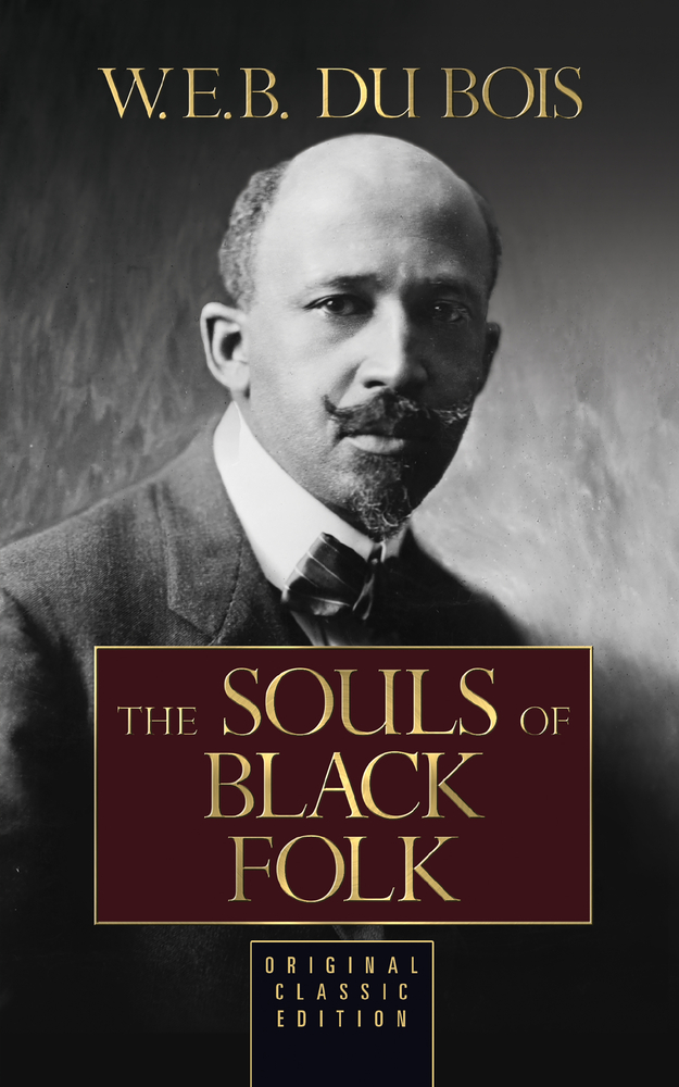 The Souls of Black Folk: Original Classic Edition cover