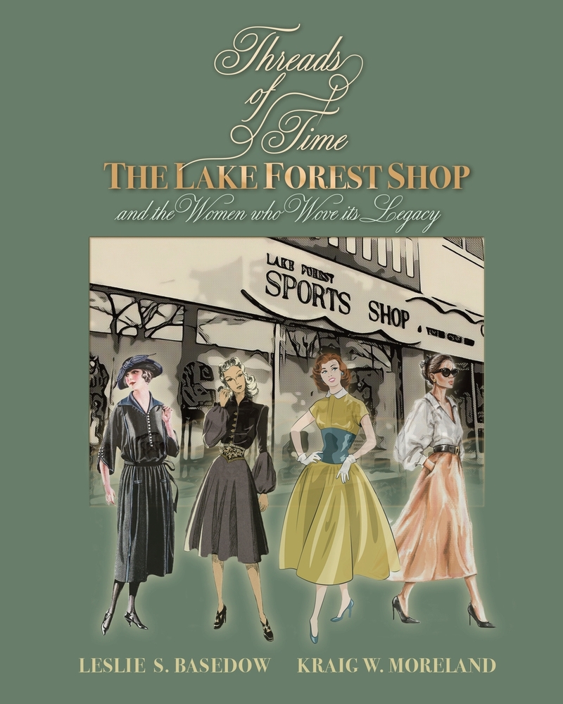 Threads of Time: The Lake Forest Shop and the Women that Wove it's Legacy cover