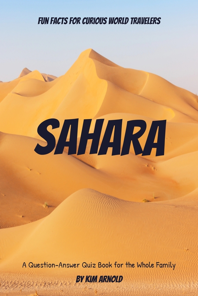 Fun Facts for Curious World Travelers Sahara: A Question-Answer Quiz Book for the Whole Family cover