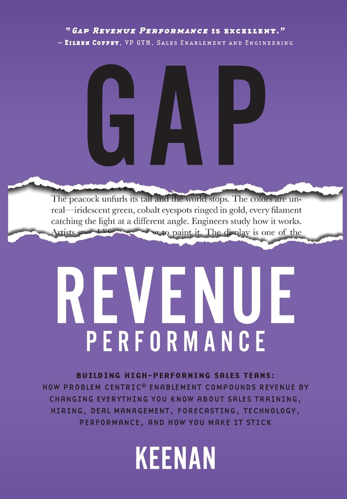 Gap Revenue Performance: Building High-Performing Sales Teams: How Problem Centric(R) Enablement Compounds Revenue By Changing Everything You Know Abo cover