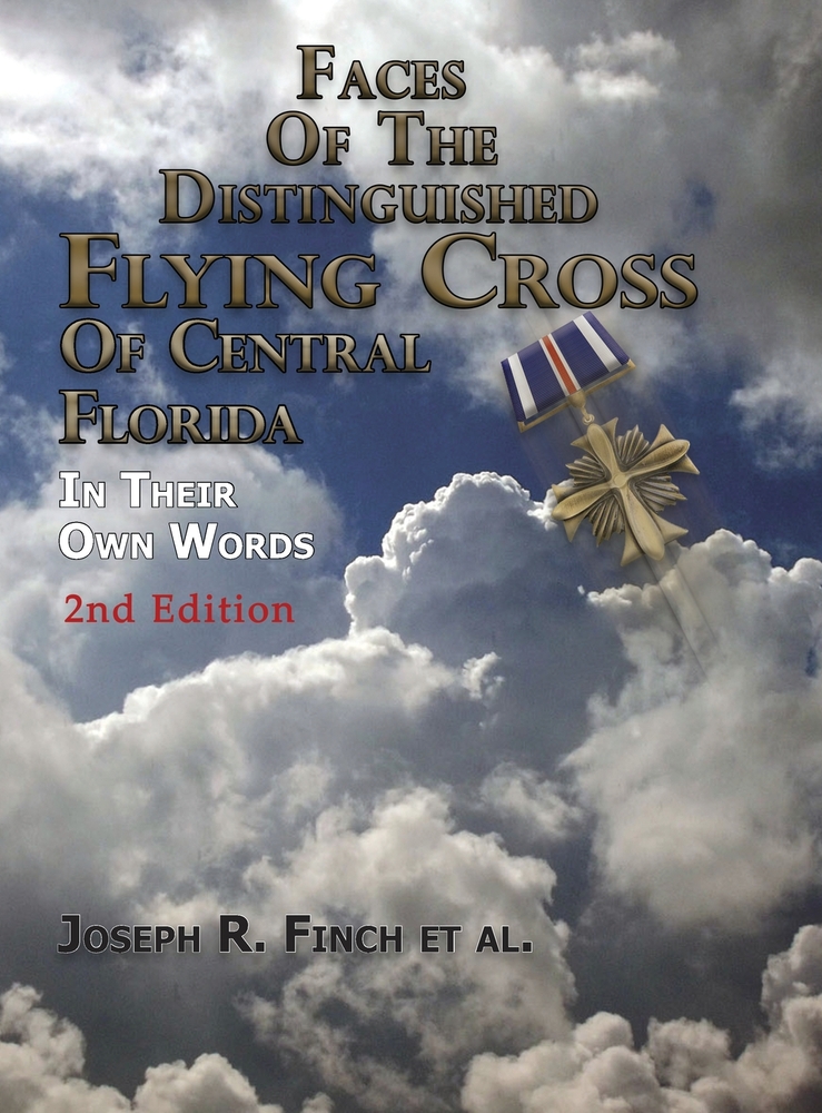 Faces of the Distinguished Flying Cross of Central Florida, Second Edition: In Their Own Words cover