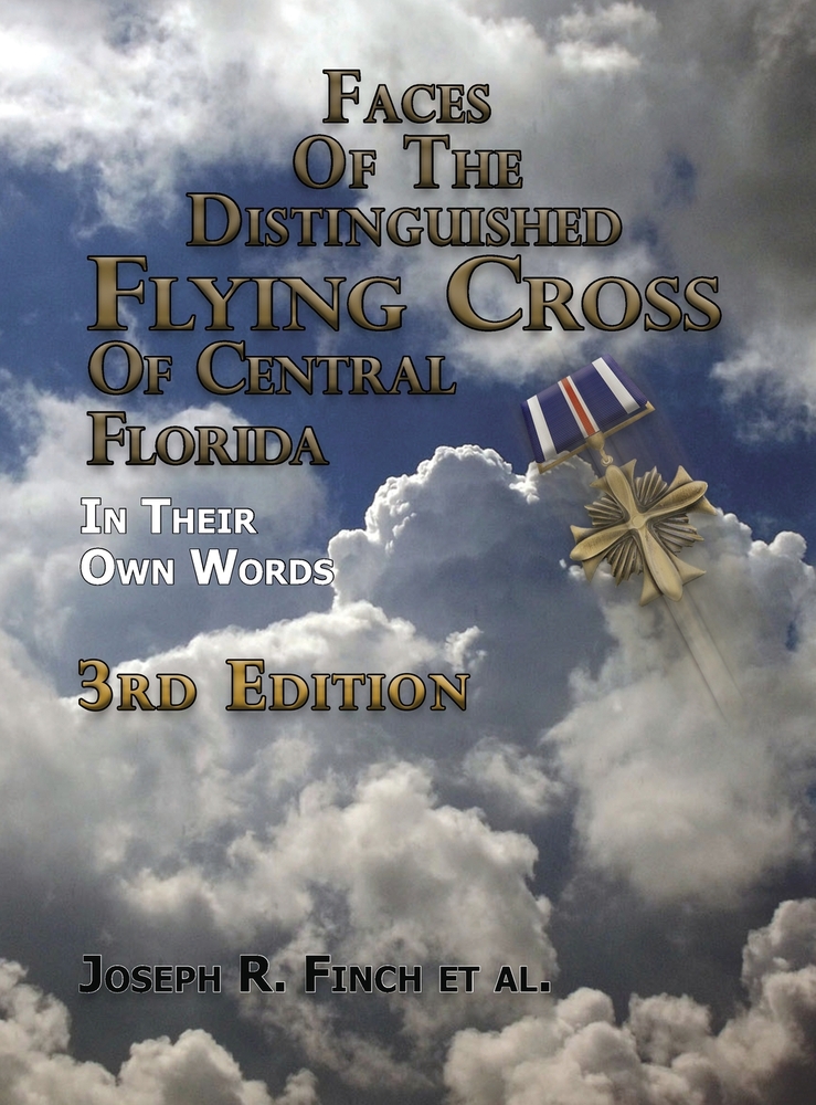 Faces of the Distinguished Flying Cross of Central Florida, Third Edition: In Their Own Words cover