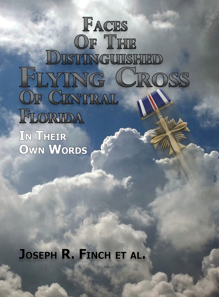 Faces of the Distinguished Flying Cross of Central Florida: In Their Own Words cover