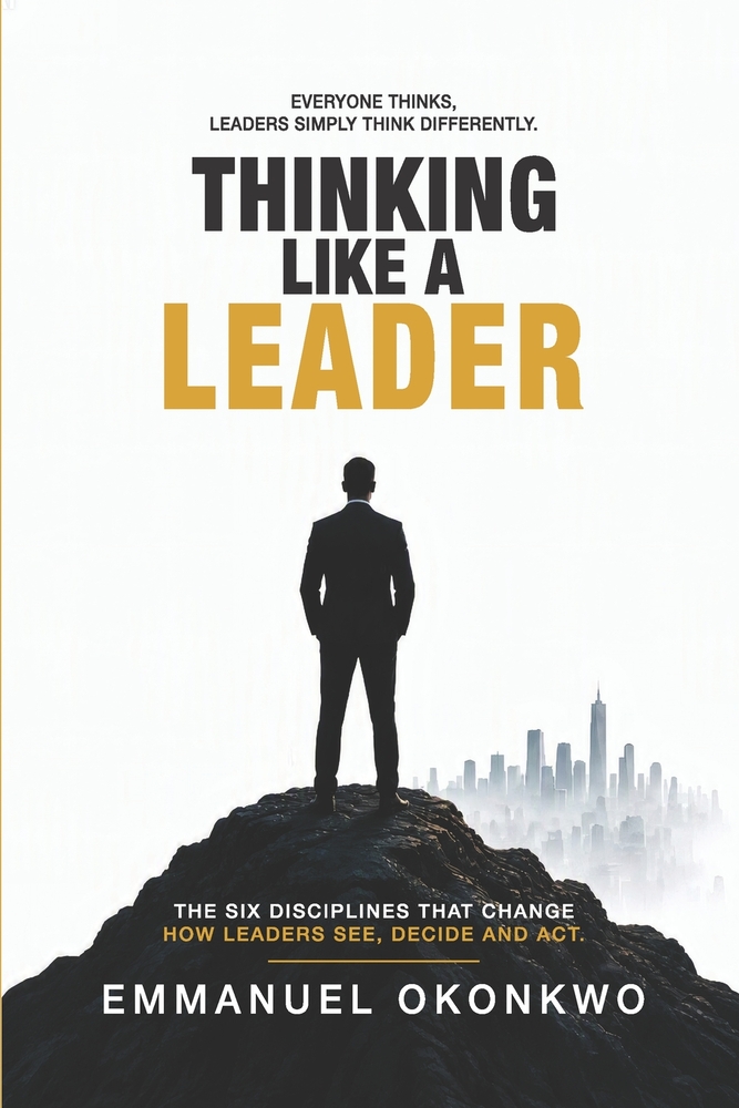 Thinking Like a Leader: Everyone Thinks, Leaders Simply Think Differently. cover