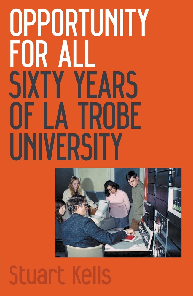 Opportunity for All: Sixty Years of La Trobe University cover