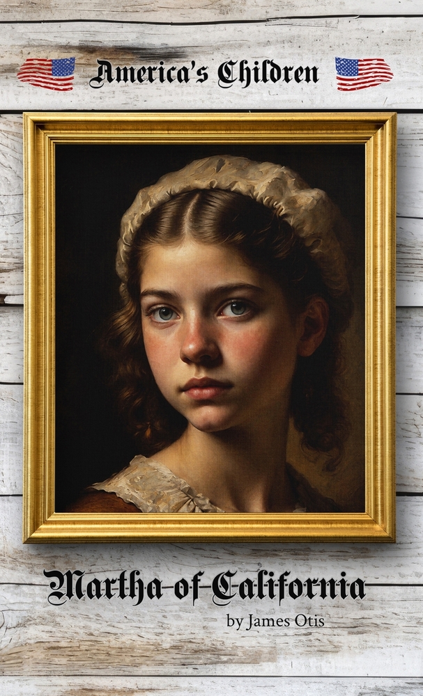 Martha of California: A Story of the California Trail (Cram Edition) cover