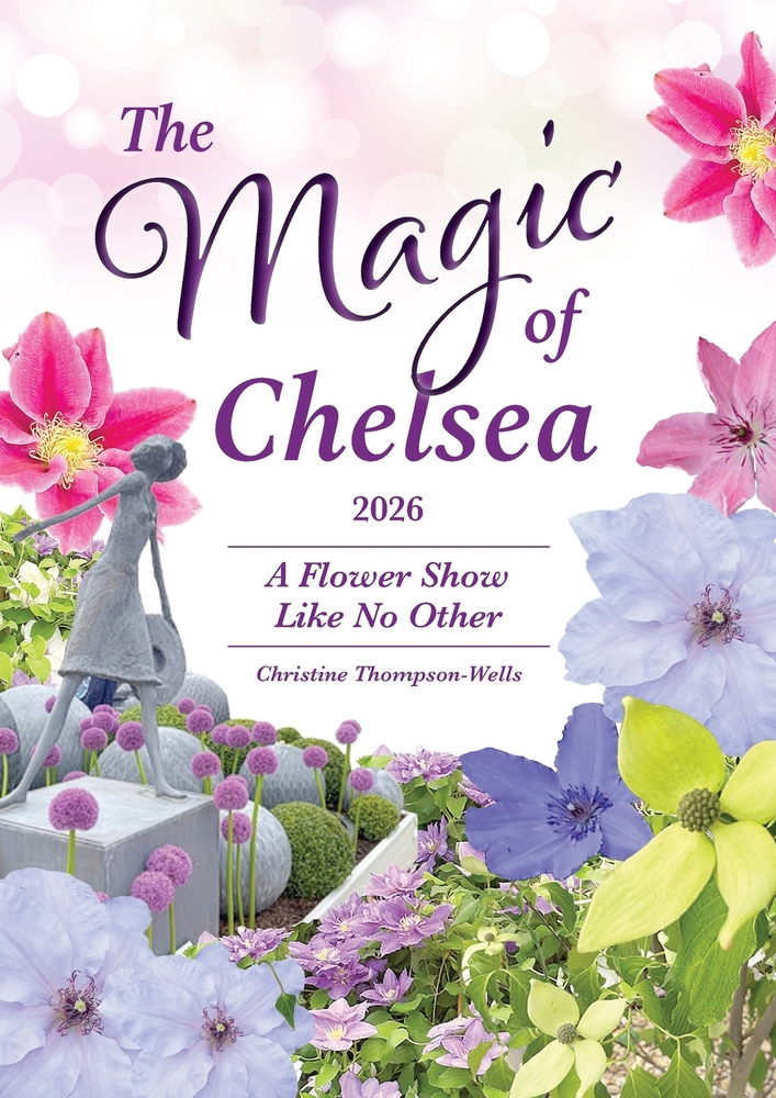 The Magic of Chelsea - 2026 - A Flower Show Like No Other cover