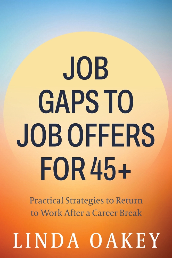 Job Gaps to Job Offers for 45+: Practical Strategies to Return to Work After a Career Break cover
