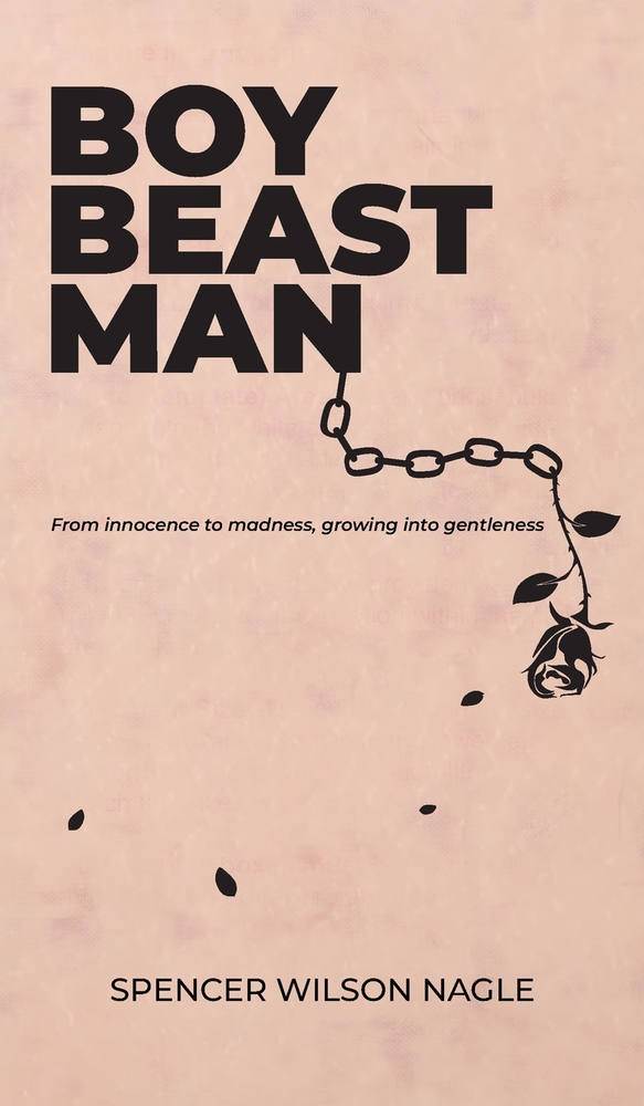 Boy Beast Man: From innocence to madness, growing into gentleness cover
