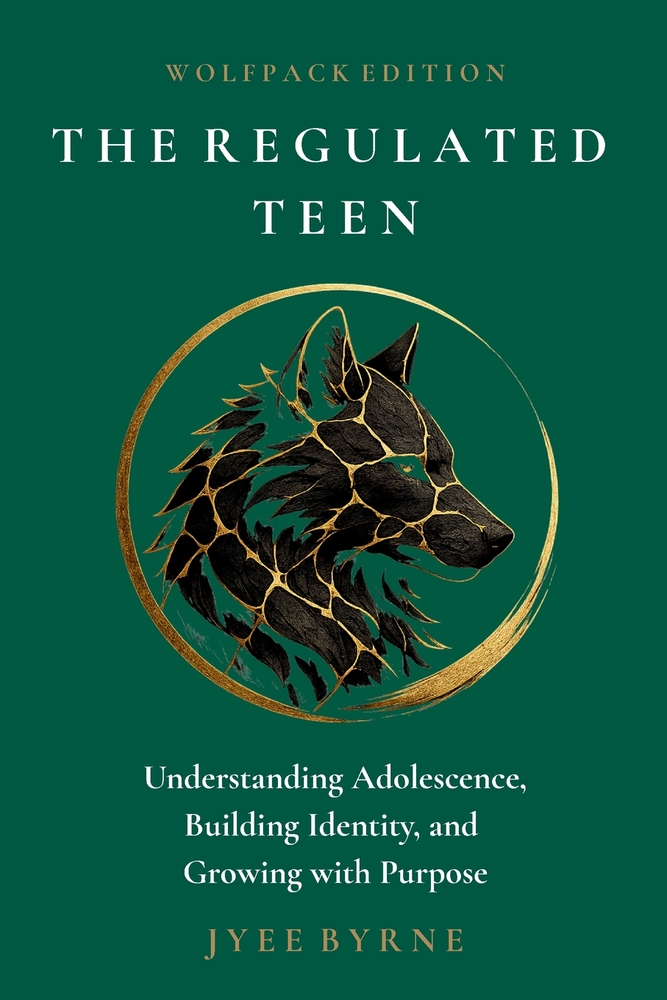 The Regulated Teen - Wolfpack Edition: Understanding Adolescence, Building Identity, and Growing with Purpose cover