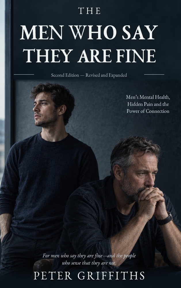 The Men Who Say They are Fine-Mens Mental Health, Hidden Pain and The Power Of Connection cover