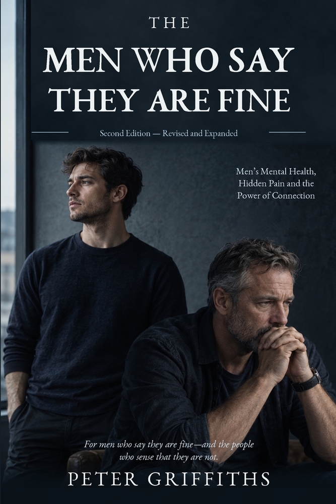 The Men Who Say They are Fine-Mens Mental Health, Hidden Pain and The Power Of Connection cover
