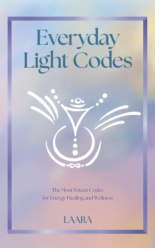 Everyday Light Codes: The Most Potent Codes for Energy Healing and Wellness cover