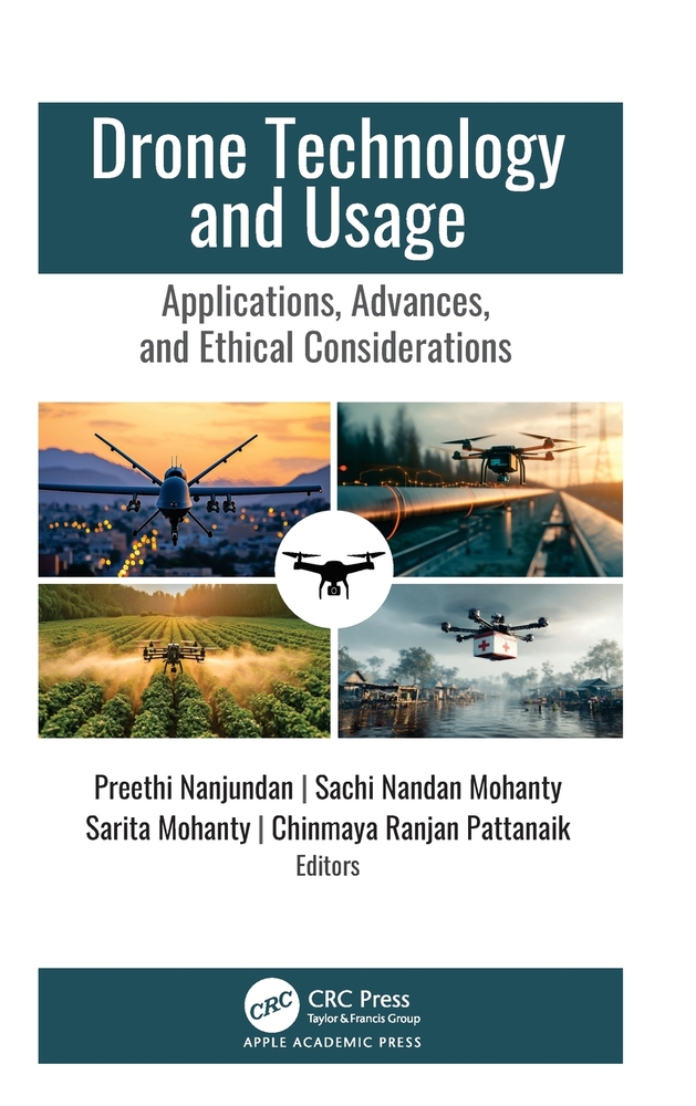 Drone Technology and Usage: Applications, Advances, and Ethical Considerations cover
