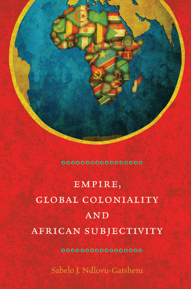 Empire, Global Coloniality and African Subjectivity cover