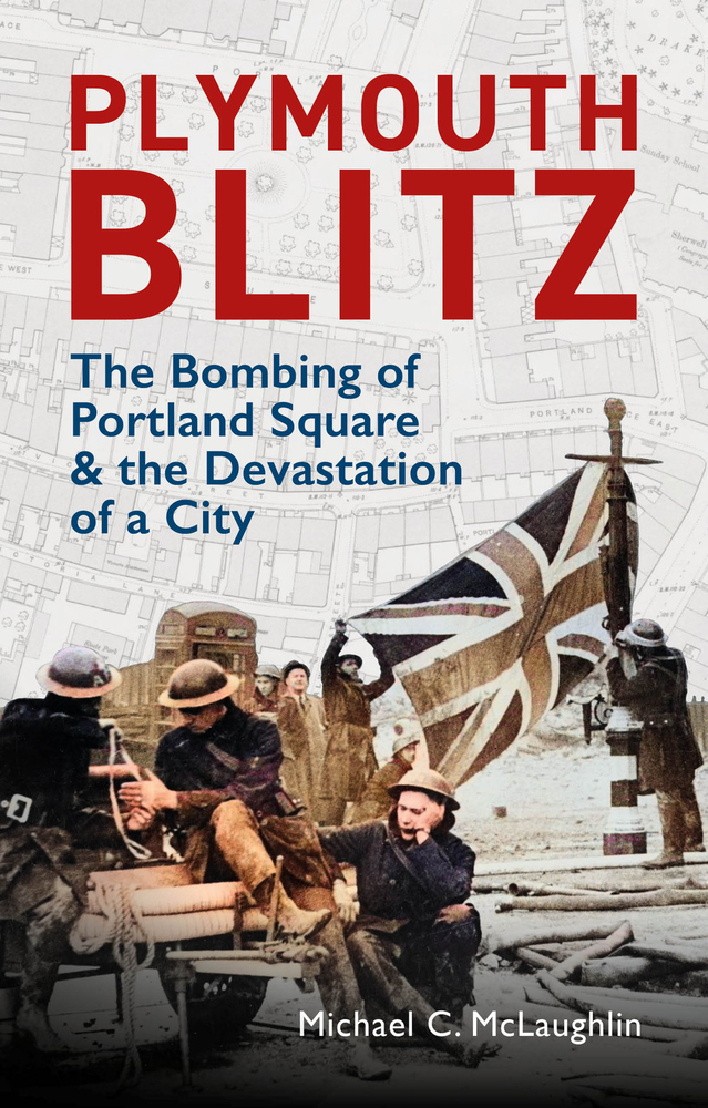 Plymouth Blitz: The Bombing of Portland Square and the Devastation of a City cover