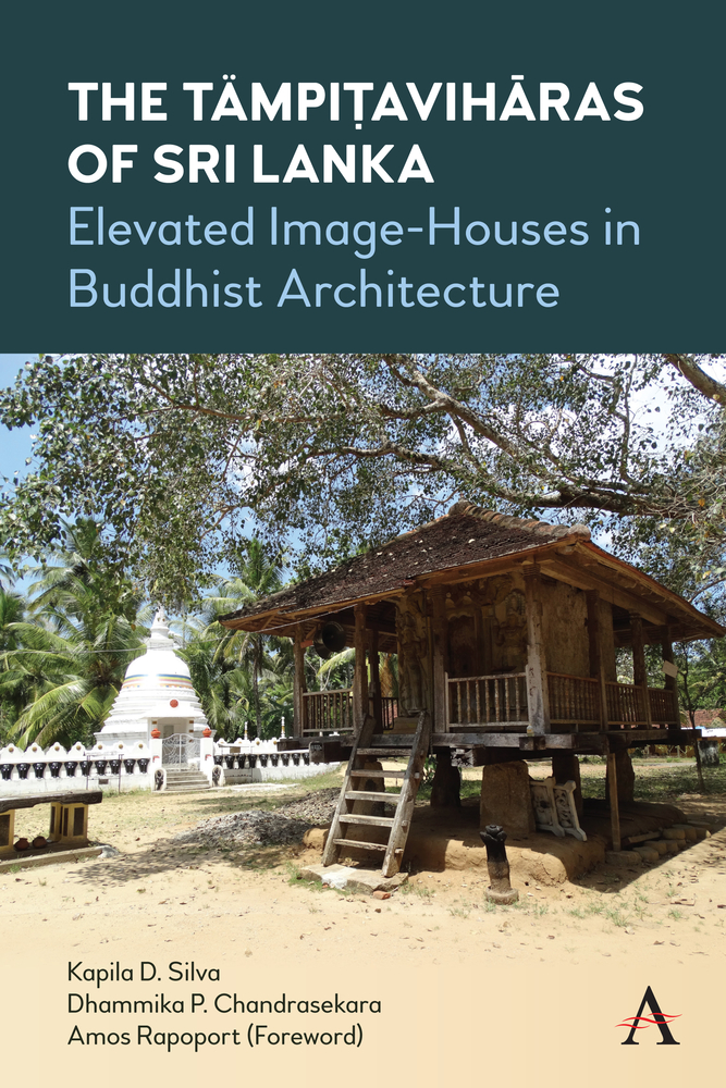 The Tämpiṭavihāras of Sri Lanka: Elevated Image-Houses in Buddhist Architecture cover
