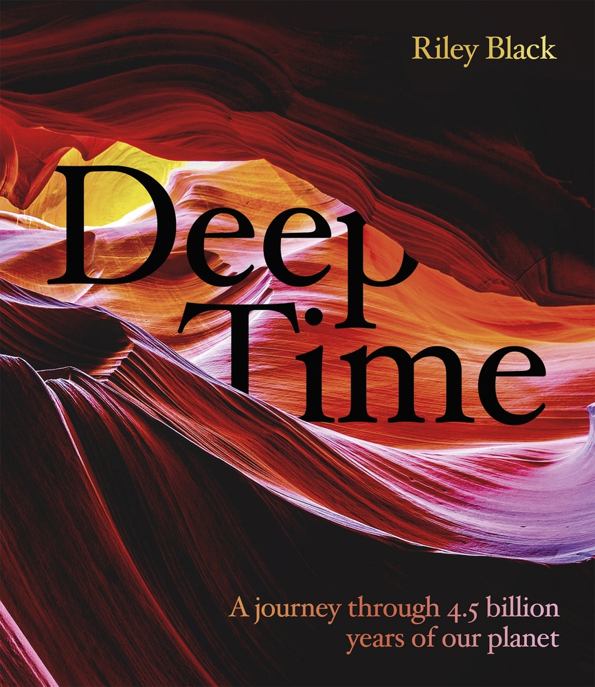 Deep Time: A Journey Through 4.5 Billion Years of Our Planet cover