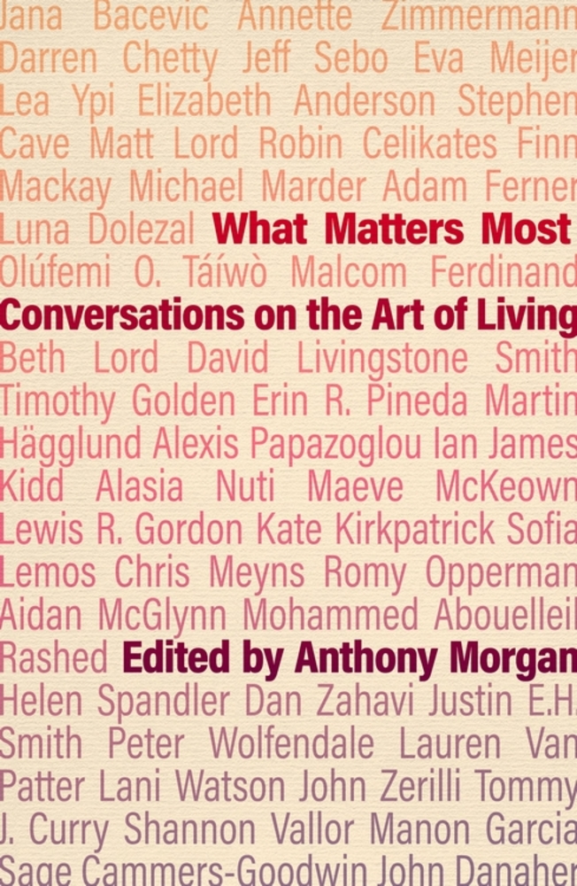 What Matters Most: Conversations on the Art of Living cover