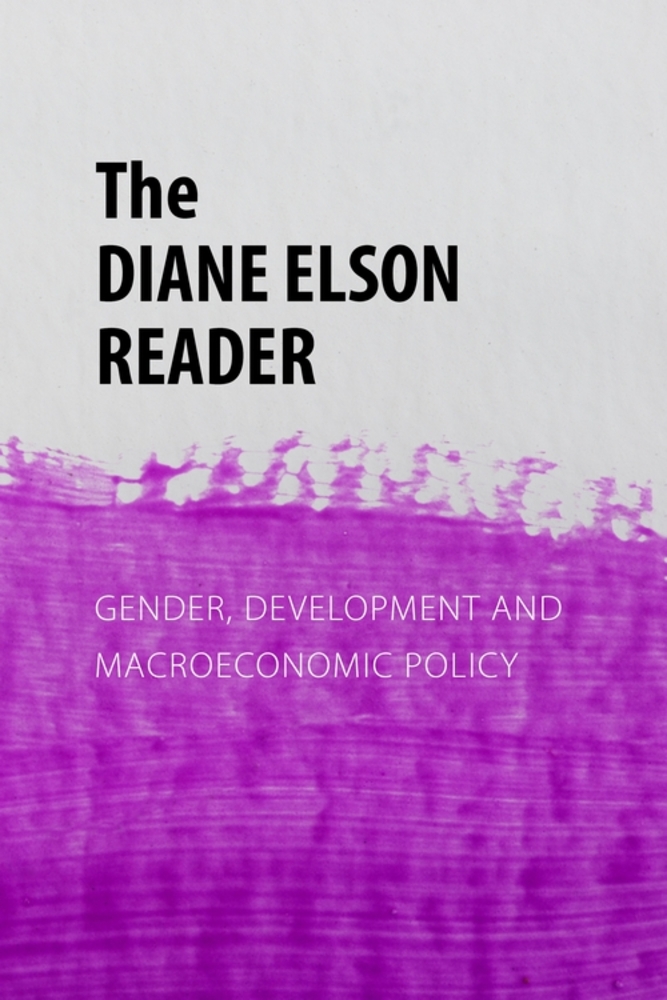 The Diane Elson Reader: Gender, Development and Macroeconomic Policy cover