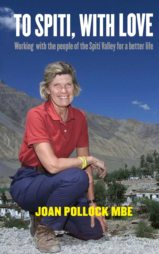 To Spiti, with Love: Working with the people of the Spiti Valley for a better life cover