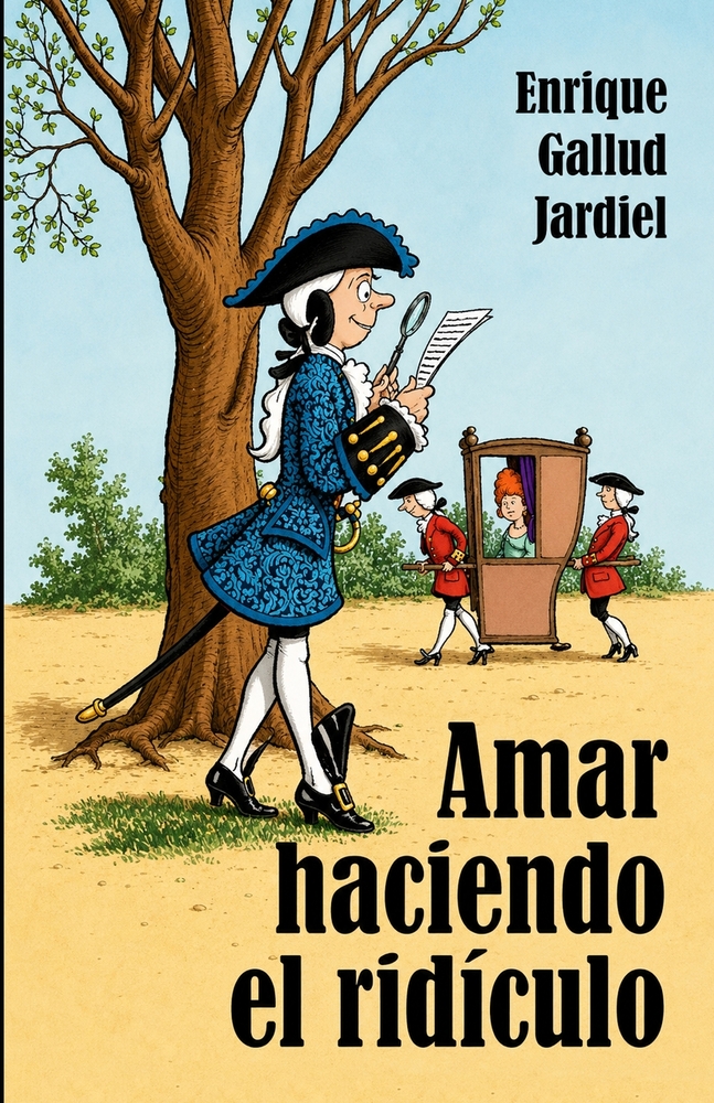 Amar haciendo el ridículo: Comedia cómica de enredos dieciochescos cover