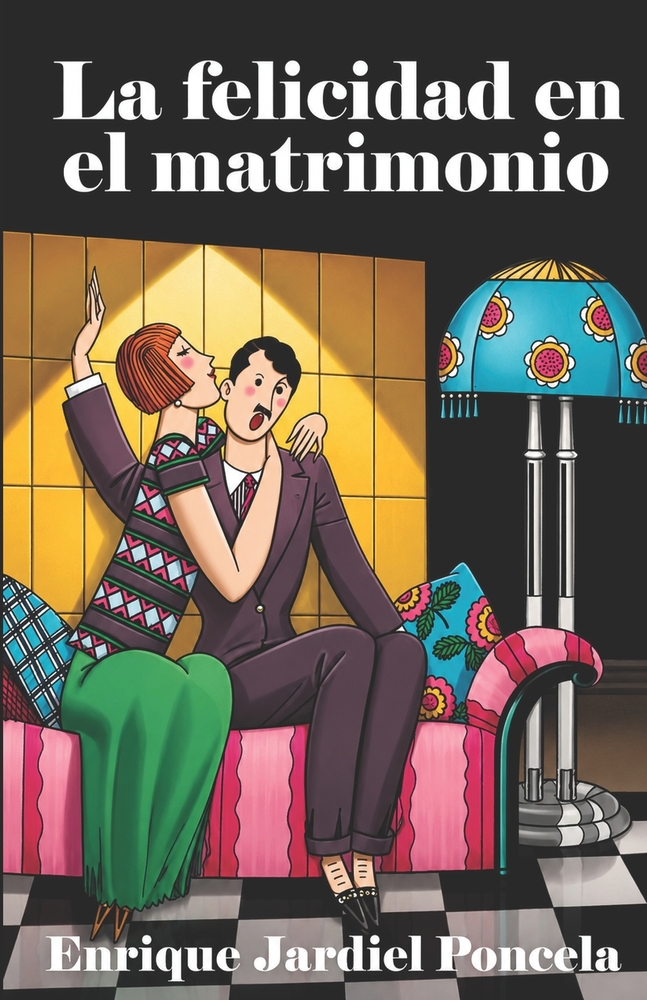La felicidad en el matrimonio y otros escritos de humor cover