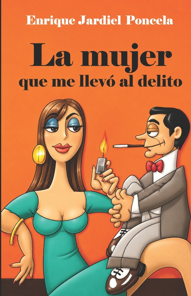 La mujer que me llevó al delito y otros escritos tremebundos cover