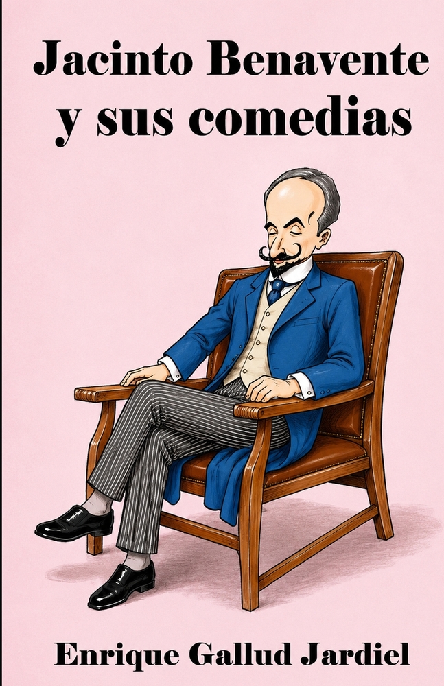 Jacinto Benavente y sus comedias cover