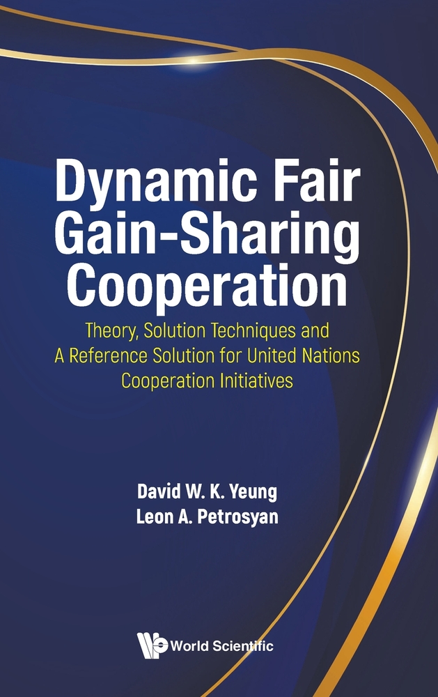 Dynamic Fair Gain-Sharing Cooperation: Theory, Solution Techniques and a Reference Solution for United Nations Cooperation Initiatives cover