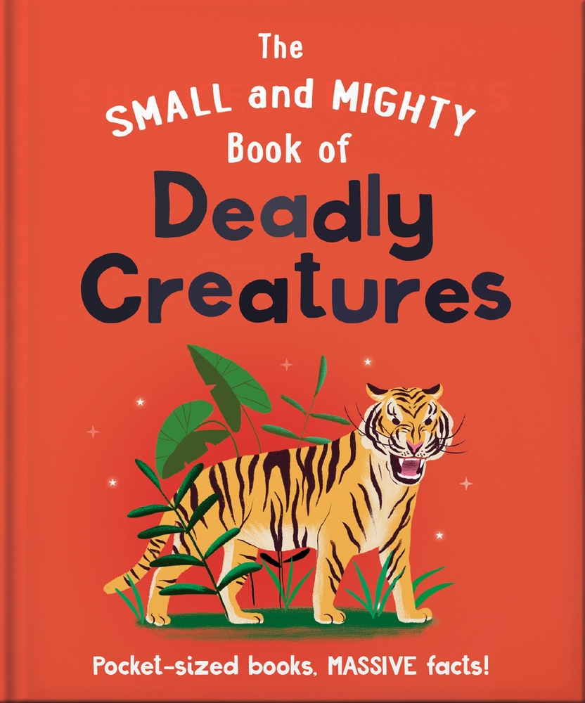 The Small and Mighty Book of Deadly Creatures: Pocket-Sized Books, Massive Facts! cover