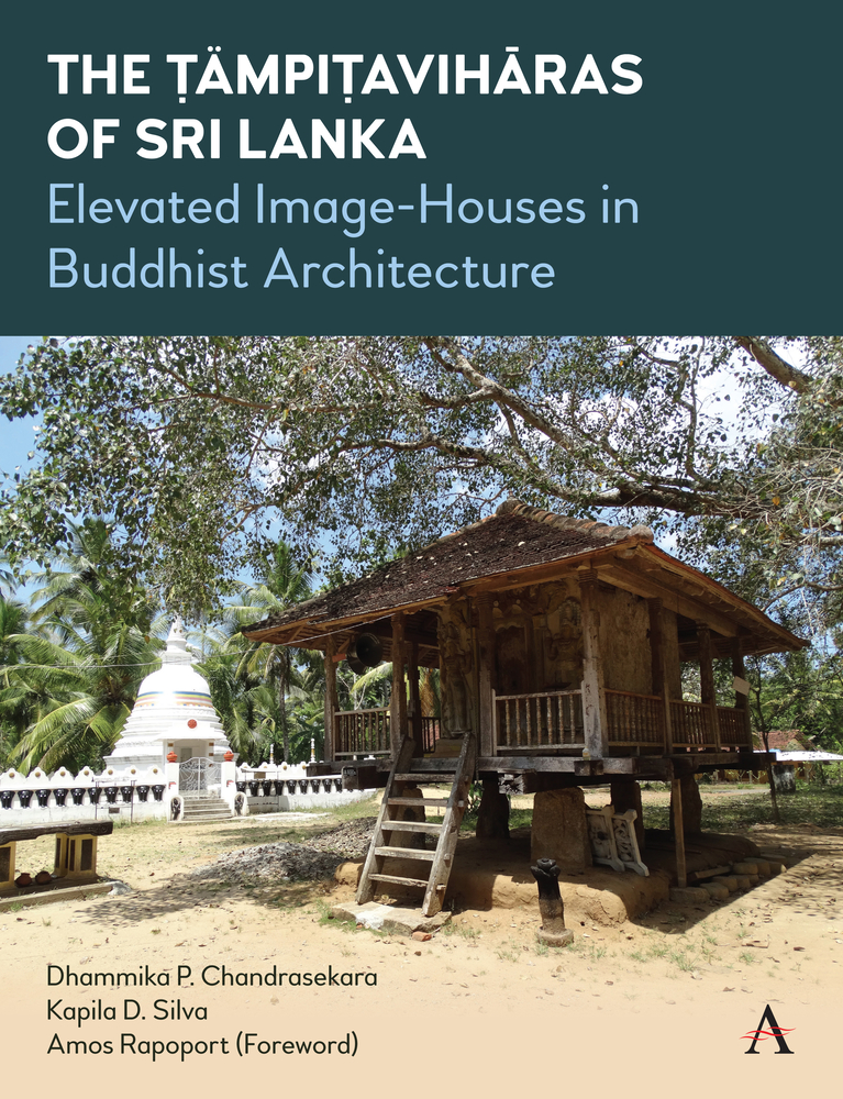 The Tämpiṭavihāras of Sri Lanka: Elevated Image-Houses in Buddhist Architecture cover