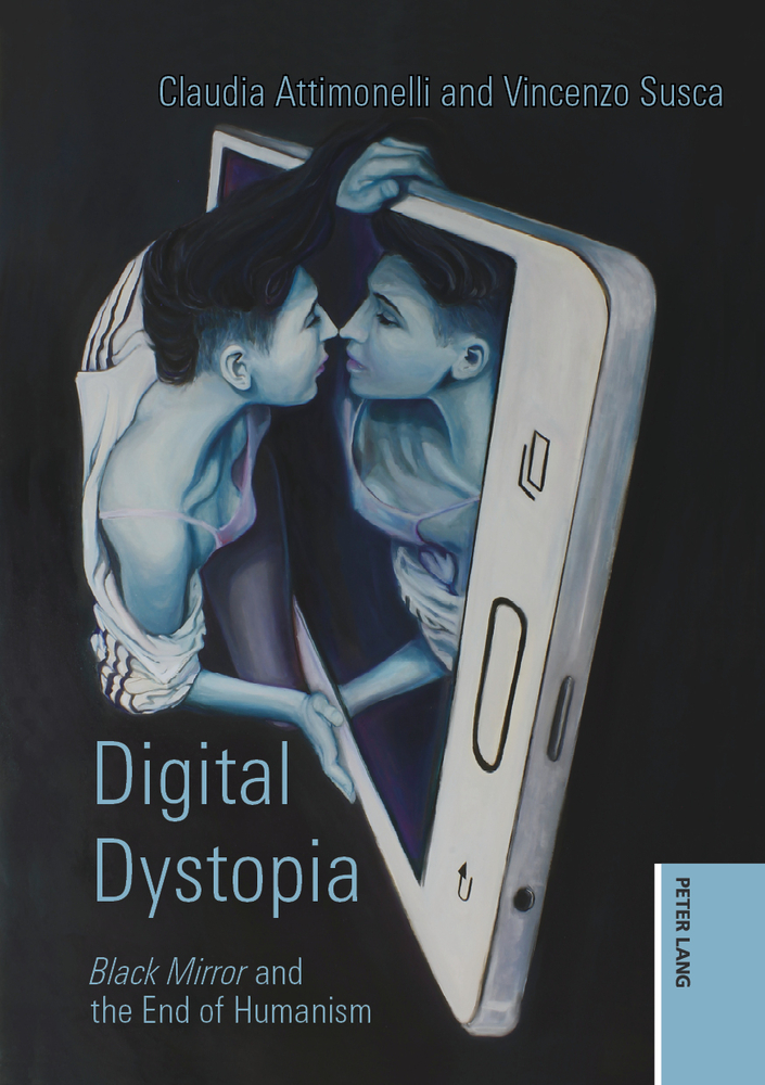Digital Dystopia: «Black Mirror» and the End of Humanism cover