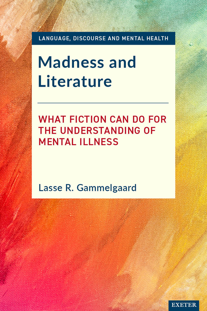 Madness and Literature: What Fiction Can Do for the Understanding of Mental Illness cover