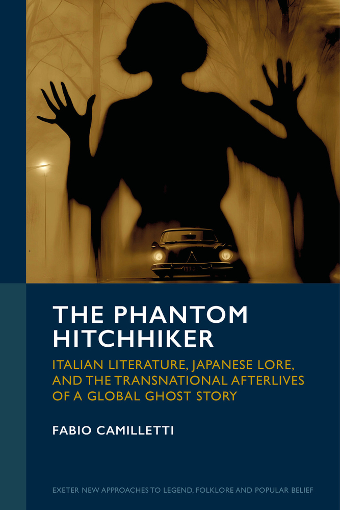 The Phantom Hitchhiker: Italian Literature, Japanese Lore, and the Transnational Afterlives of a Global Ghost Story cover