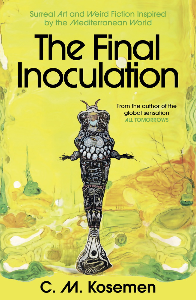 The Final Inoculation: Surreal Art and Weird Fiction Inspired by the Mediterranean World cover