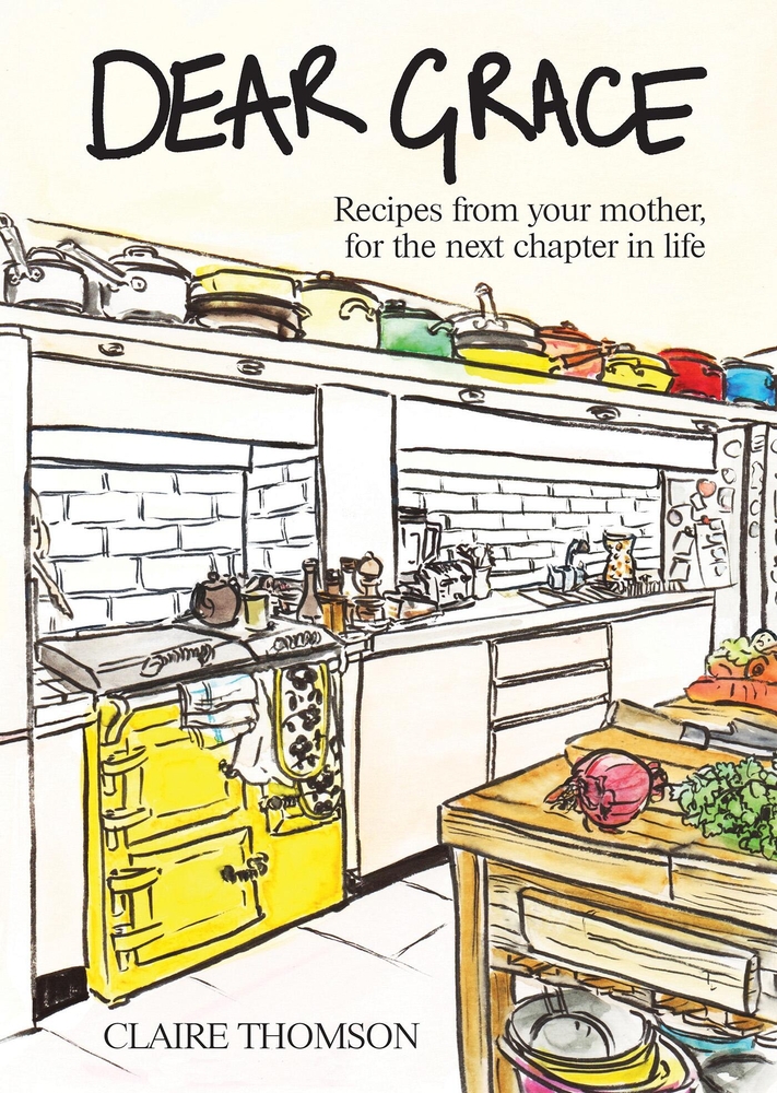 Dear Grace: Recipes from Your Mother, for the Next Chapter in Life cover