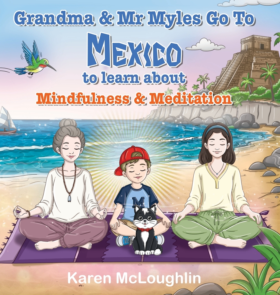 Grandma & Mr Myles go to Mexico - to learn about mindfulness & meditation cover