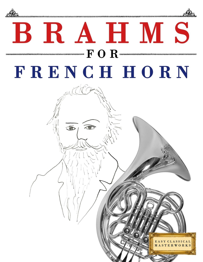 Brahms for French Horn: 10 Easy Themes for French Horn Beginner Book cover