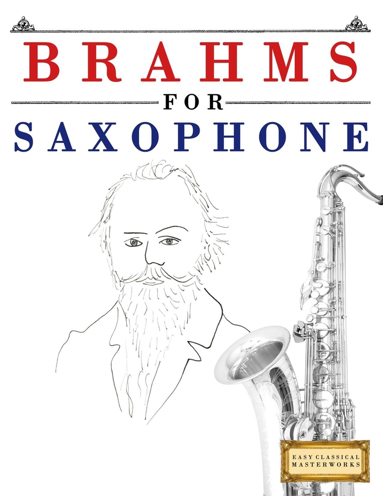 Brahms for Saxophone: 10 Easy Themes for Saxophone Beginner Book cover