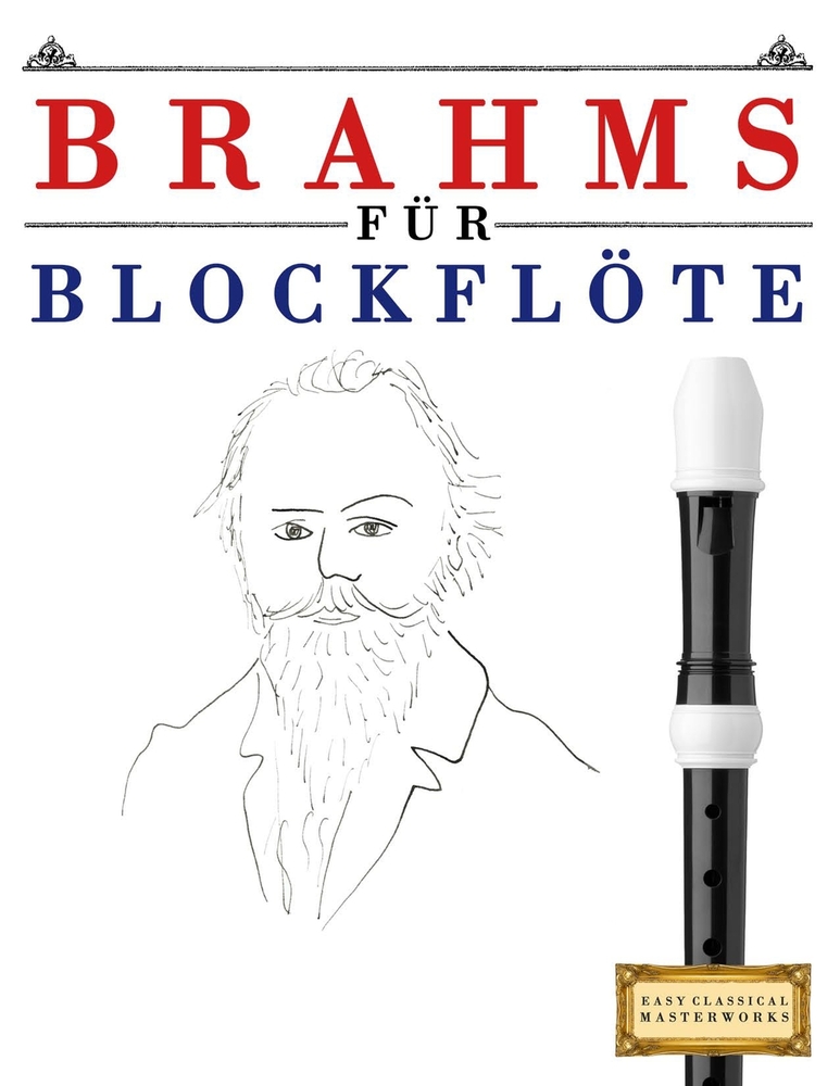 Brahms für Blockflöte: 10 Leichte Stücke für Blockflöte Anfänger Buch cover