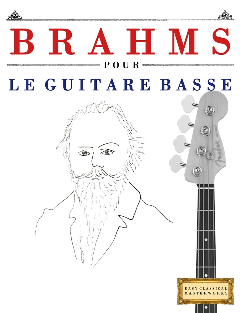 Brahms pour le Guitare Basse: 10 pièces faciles pour le Guitare Basse débutant livre cover