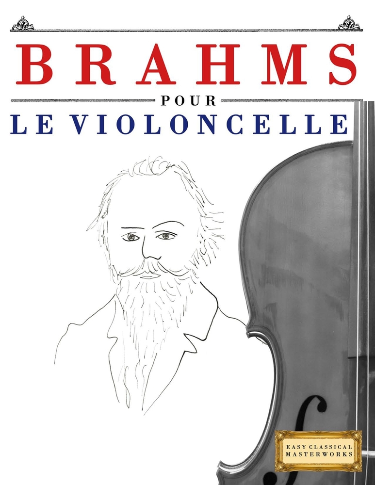 Brahms pour le Violoncelle: 10 pièces faciles pour le Violoncelle débutant livre cover