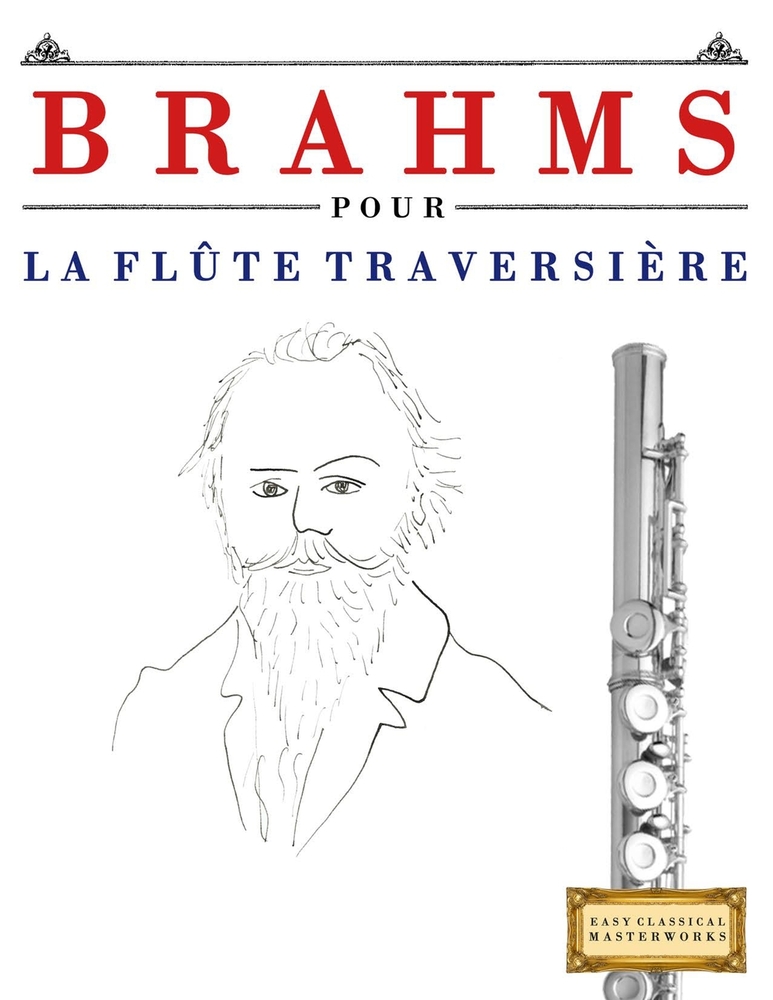 Brahms pour la Flûte Traversière: 10 pièces faciles pour la Flûte Traversière débutant livre cover