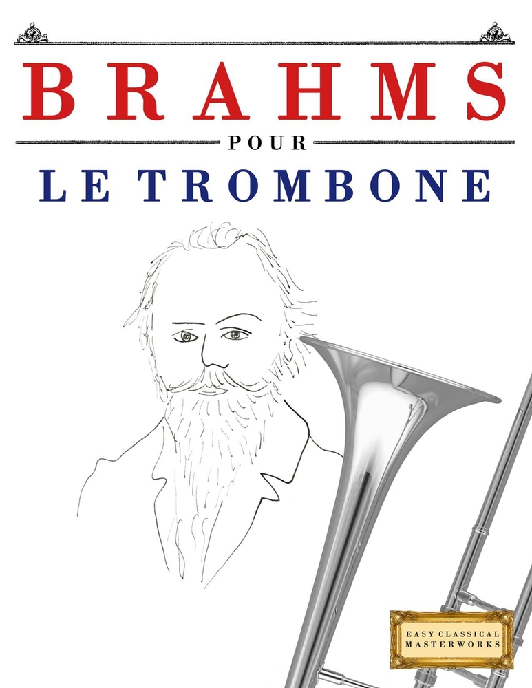Brahms pour le Trombone: 10 pièces faciles pour le Trombone débutant livre cover