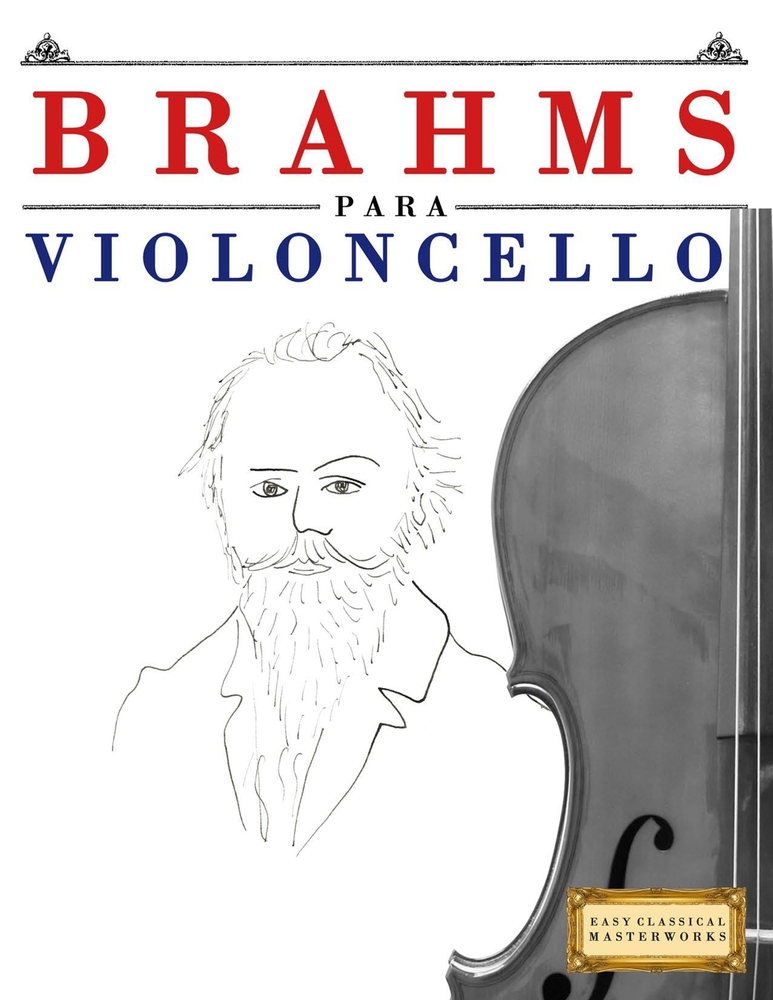Brahms para Violoncello: 10 Piezas Fáciles para Violoncello Libro para Principiantes cover