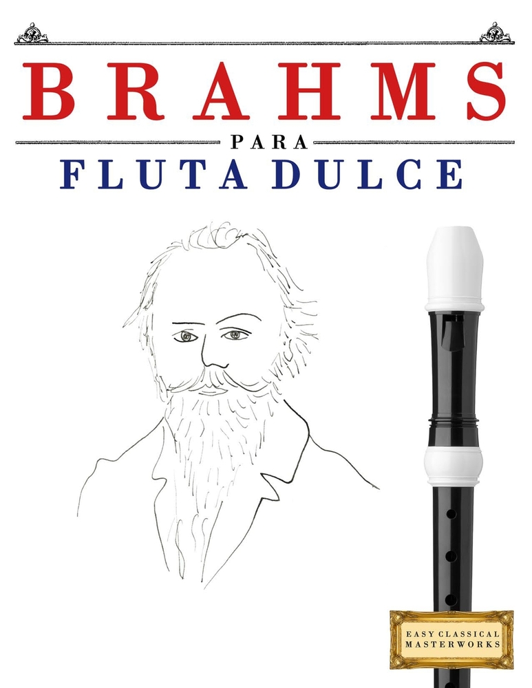 Brahms para Flauta Dulce: 10 Piezas Fáciles para Flauta Dulce Libro para Principiantes cover